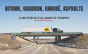 Différence entre bitume, goudron, enrobé, asphalte ?