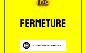 Fermeture annuelle de LBTP Brice Lizé : ce qu’il faut savoir